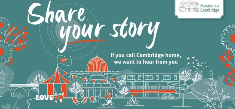 Share Your Stories: The Museum of Cambridge launches an exciting community project Share Your Stories: The Museum of Cambridge launches an exciting community project