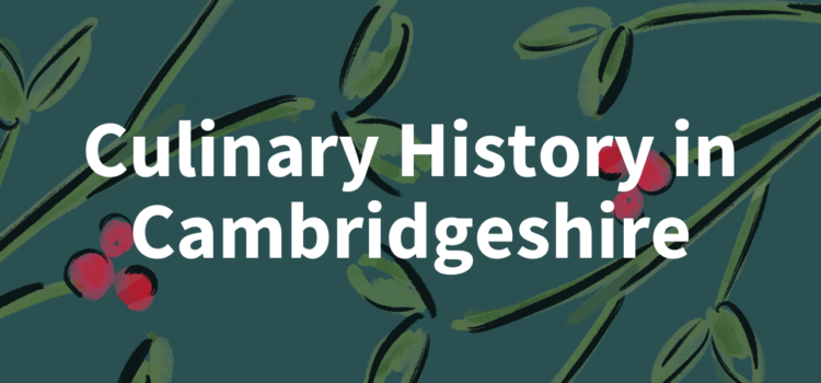 Culinary Histories of Cambridgeshire