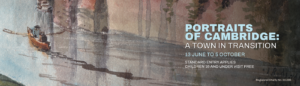 Title banner for an exhibition which reads "Portraits of Cambridge: A Town in Transition." 13 June 5 October.